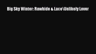 Download Big Sky Winter: Rawhide & Lace\Unlikely Lover  EBook