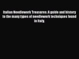 Download Italian Needlework Treasures: A guide and history to the many types of needlework