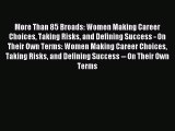 Read More Than 85 Broads: Women Making Career Choices Taking Risks and Defining Success - On