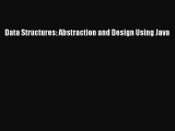 Download Data Structures: Abstraction and Design Using Java PDF