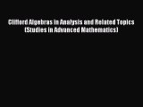 PDF Clifford Algebras in Analysis and Related Topics (Studies in Advanced Mathematics)  Read