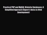 Read Practical PHP and MySQL Website Databases: A Simplified Approach (Expert's Voice in Web