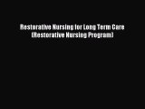 Download Restorative Nursing for Long Term Care (Restorative Nursing Program) PDF Free