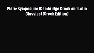 Read Plato: Symposium (Cambridge Greek and Latin Classics) (Greek Edition) Ebook