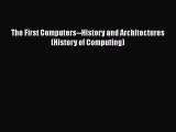 Download The First Computers--History and Architectures (History of Computing) PDF