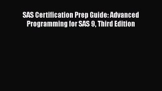 Read SAS Certification Prep Guide: Advanced Programming for SAS 9 Third Edition Ebook