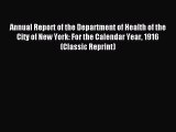Read Annual Report of the Department of Health of the City of New York: For the Calendar Year