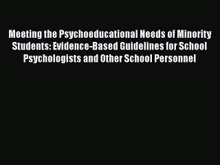 [PDF] Meeting the Psychoeducational Needs of Minority Students: Evidence-Based Guidelines for