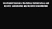 Read Intelligent Systems: Modeling Optimization and Control (Automation and Control Engineering)