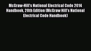 Read McGraw-Hill's National Electrical Code 2014 Handbook 28th Edition (McGraw Hill's National