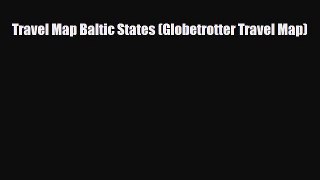 PDF Travel Map Baltic States (Globetrotter Travel Map) Free Books