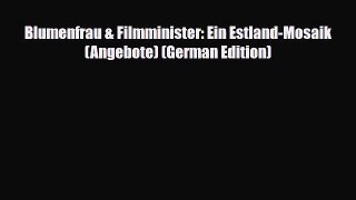 Download Blumenfrau & Filmminister: Ein Estland-Mosaik (Angebote) (German Edition) Free Books