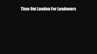 PDF Time Out London For Londoners Ebook