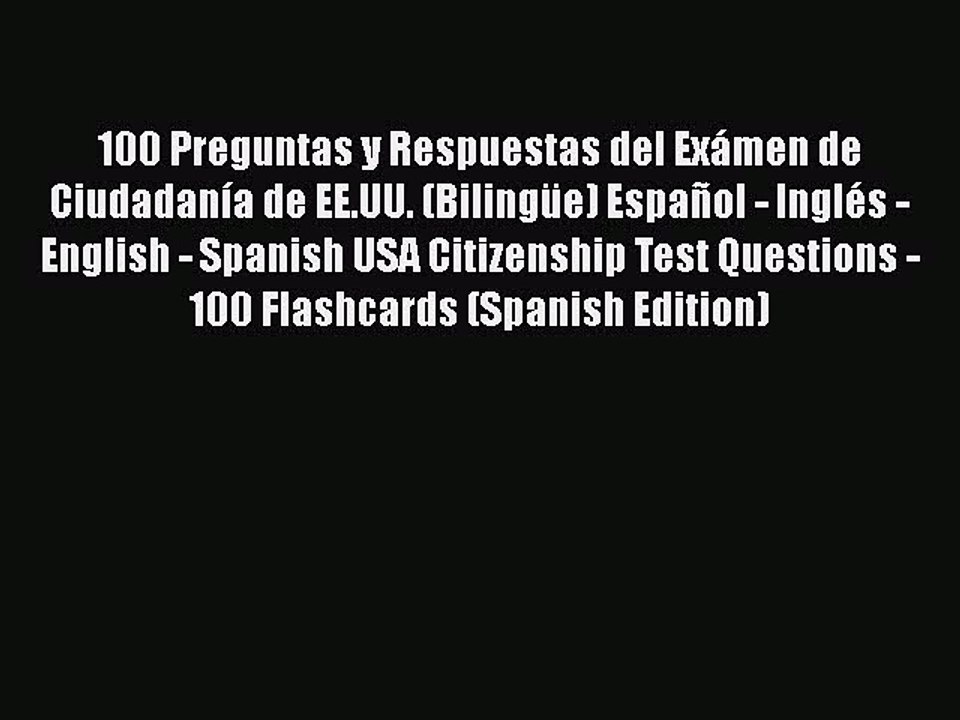 Pdf 100 Preguntas Y Respuestas Del Examen De Ciudadania De Ee Uu Bilingue Espanol Ingles Video Dailymotion