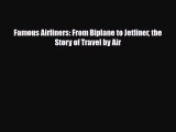 [PDF] Famous Airliners: From Biplane to Jetliner the Story of Travel by Air Read Full Ebook