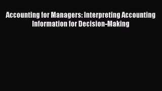 Read Accounting For Managers: Interpreting Accounting Information for Decision-Making Ebook