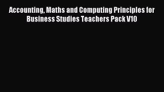 Download Accounting Maths and Computing Principles for Business Studies Teachers Pack V10 Ebook