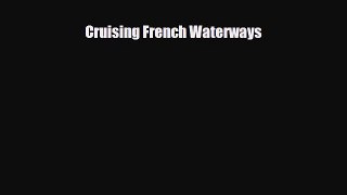 PDF Cruising French Waterways PDF Book Free