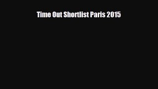 PDF Time Out Shortlist Paris 2015 Free Books