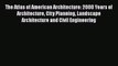 Read The Atlas of American Architecture: 2000 Years of Architecture City Planning Landscape