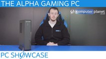 Alpha Gaming PC Showcase - New from Computer Planet