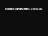 Read National Geographic Animal Encyclopedia Ebook