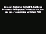 Download Singapore Restaurant Guide 2016: Best Rated Restaurants in Singapore - 500 restaurants