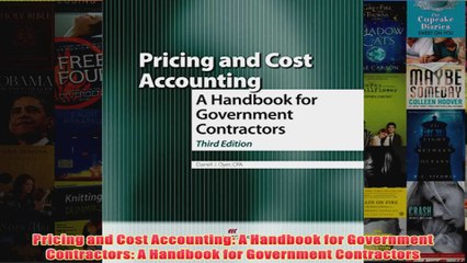 FreeDownload  Pricing and Cost Accounting A Handbook for Government Contractors A Handbook for  FREE PDF