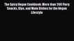[PDF] The Spicy Vegan Cookbook: More than 200 Fiery Snacks Dips and Main Dishes for the Vegan