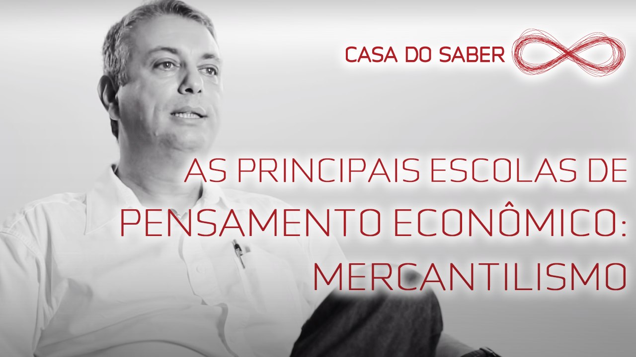 As principais escolas de pensamento econômico: Mercantilismo | Julio Pires