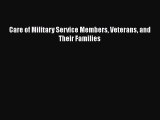 PDF Care of Military Service Members Veterans and Their Families PDF Book Free