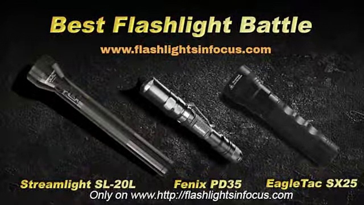 Best Tactical Flashlight Battle- Fenix PD35 Vs Streamlight SL-20L Vs EagleTac SX25