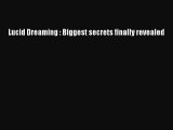 Download Lucid Dreaming : Biggest secrets finally revealed PDF Book Free