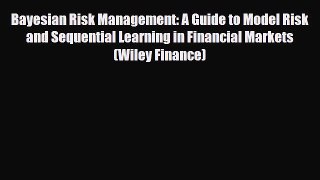 [PDF] Bayesian Risk Management: A Guide to Model Risk and Sequential Learning in Financial