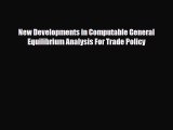 [PDF] New Developments in Computable General Equilibrium Analysis For Trade Policy Download