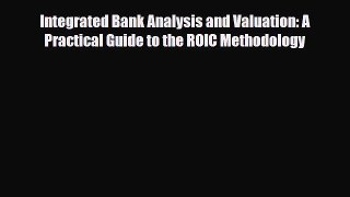 [PDF] Integrated Bank Analysis and Valuation: A Practical Guide to the ROIC Methodology Read