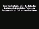 Download Understanding Coding for the Non-Coder: The Relationship Between Coding Payment and