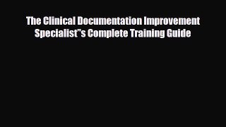PDF The Clinical Documentation Improvement Specialist’'s Complete Training Guide PDF Book Free
