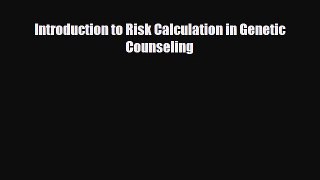 PDF Introduction to Risk Calculation in Genetic Counseling PDF Book Free