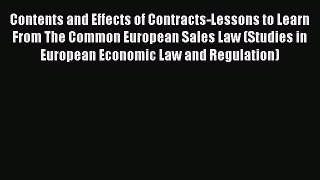 Read Contents and Effects of Contracts-Lessons to Learn From The Common European Sales Law
