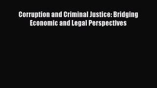 Download Corruption and Criminal Justice: Bridging Economic and Legal Perspectives Ebook Free