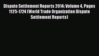Read Dispute Settlement Reports 2014: Volume 4 Pages 1125-1724 (World Trade Organization Dispute