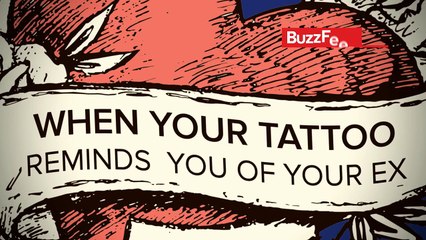 When Your Tattoo Reminds You Of Your Ex