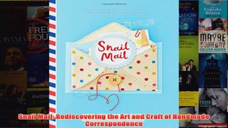 Download PDF  Snail Mail Rediscovering the Art and Craft of Handmade Correspondence FULL FREE