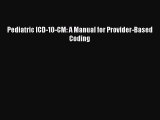 Download Pediatric ICD-10-CM: A Manual for Provider-Based Coding Free Books