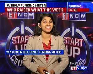 Weekly Funding Meter | Startup Central | ET NOW
