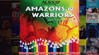 Download PDF  Amazons  Warriors Adult Coloring Book FULL FREE