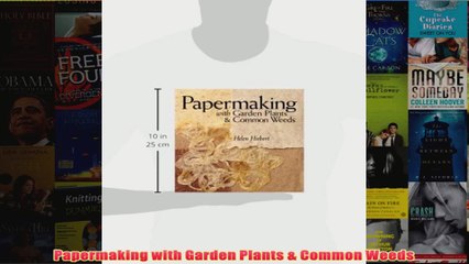 Download PDF  Papermaking with Garden Plants  Common Weeds FULL FREE