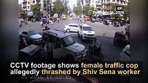Female traffic cop thrashed by Shiv Sena worker in Thane