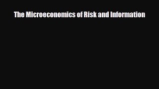 [PDF] The Microeconomics of Risk and Information Read Online